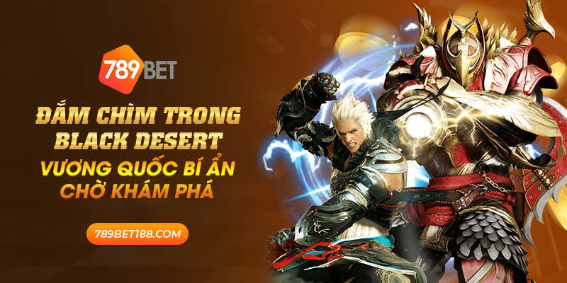 25 dam chim trong black desert vuong quoc bi an cho kham pha