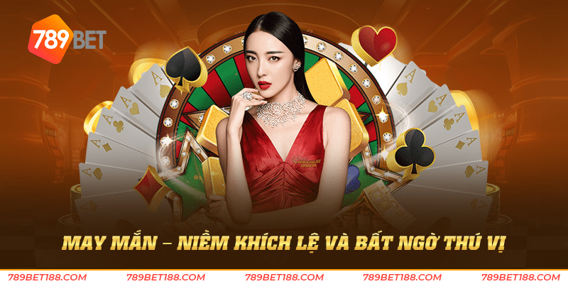 May mắn - Niềm khích lệ và bất ngờ thú vị
