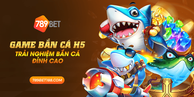 32 game ban ca h5 trai nghiem ban ca dinh cao