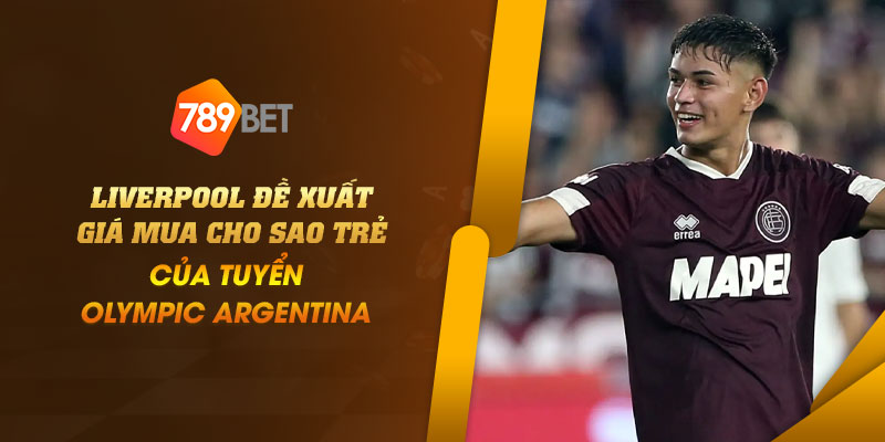 35 Liverpool de xuat gia mua cho sao tre cua tuyen Olympic Argentina