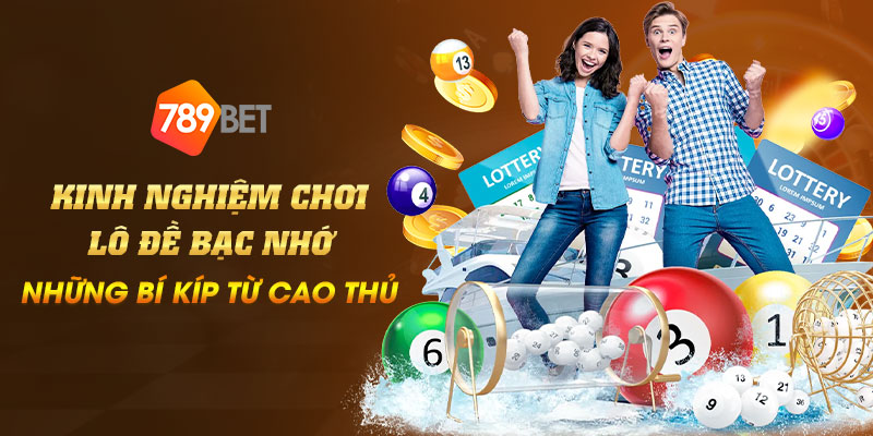 39 Kinh nghiem choi lo de bac nho Nhung bi kip tu cao thu