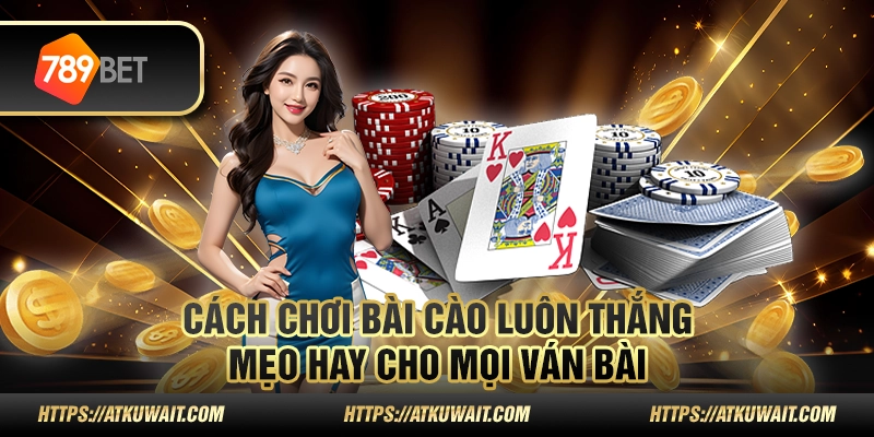 Cách chơi bài cào luôn thắng: Mẹo hay cho mọi ván bài