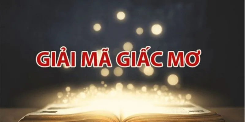 Hướng dẫn cách giải mã giấc mơ lô đề để trúng lớn