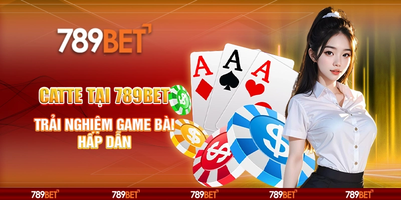 Catte tại 789Bet - Trải nghiệm game bài hấp dẫn