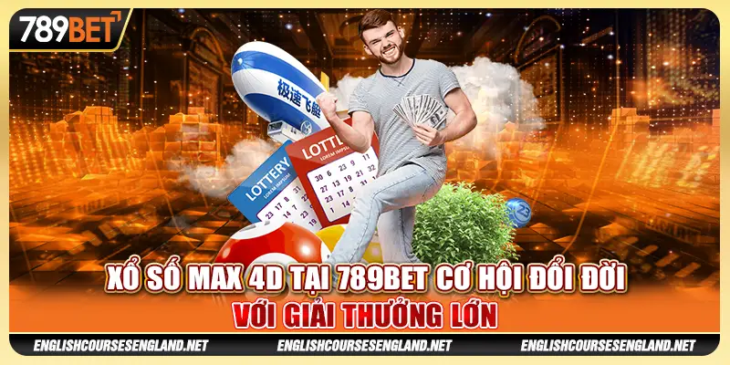 Xổ số Max 4D Tại 789BET Cơ Hội Đổi Đời Với Giải Thưởng Lớn