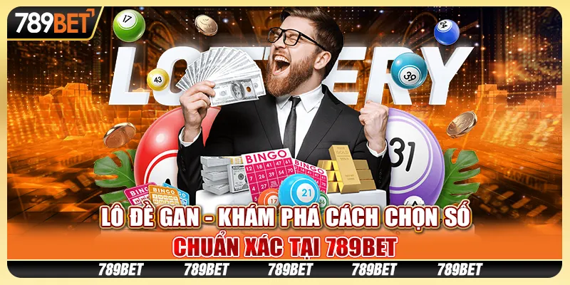 Lô Đề Gan - Khám Phá Cách Chọn Số Chuẩn Xác Tại 789bet