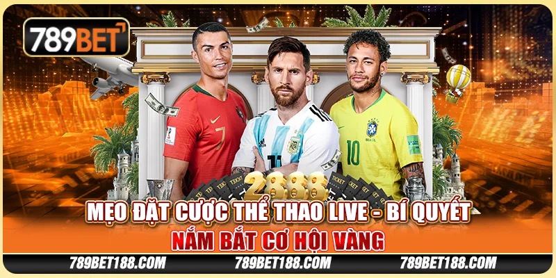 Mẹo đặt cược thể thao live - Bí quyết nắm bắt cơ hội vàng