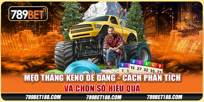 Mẹo thắng Keno dễ dàng - Cách phân tích và chọn số hiệu quả