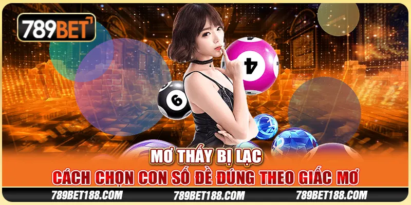 Mơ thấy bị lạc - Cách chọn con số đề đúng theo giấc mơ