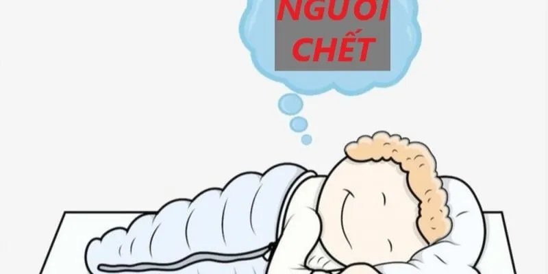 Nằm mơ thấy xác chết không quen biết