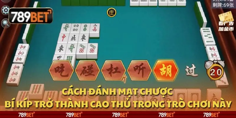 Cách đánh mạt chược: Bí kíp trở thành cao thủ trong trò chơi này