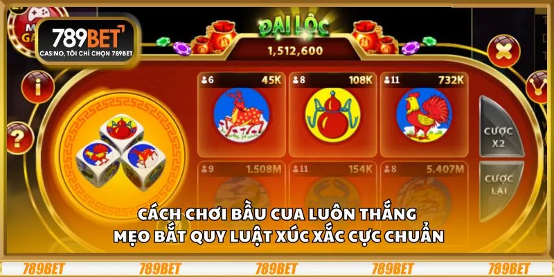 Cách chơi Bầu Cua luôn thắng: Mẹo bắt quy luật xúc xắc cực chuẩn