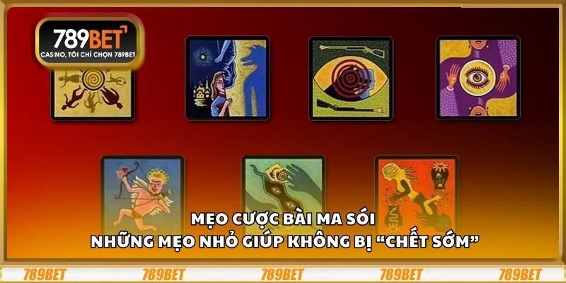 Mẹo cược bài Ma Sói: Những mẹo nhỏ giúp không bị “chết sớm”