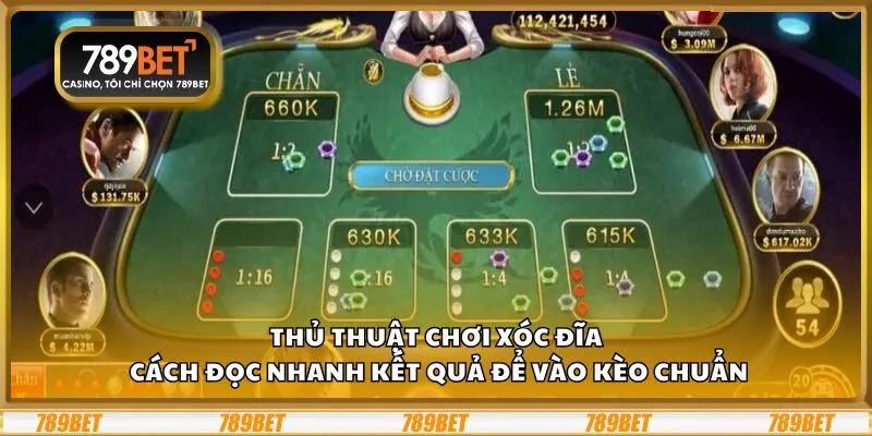 Thủ thuật chơi xóc đĩa: Cách đọc nhanh kết quả để vào kèo chuẩn