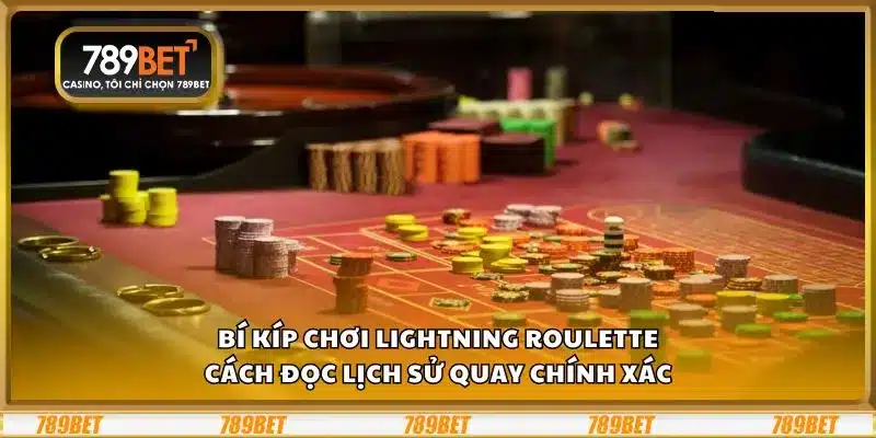 Bí kíp chơi Lightning Roulette: Cách đọc lịch sử quay chính xác